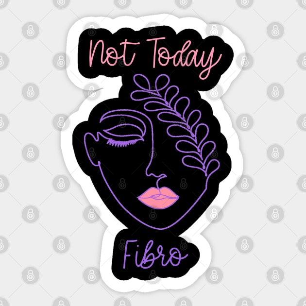 Not Today Fibro - Line Art Fibromyalgia CFS FMS Spoonie Warrior Sticker by AmbersDesignsCo